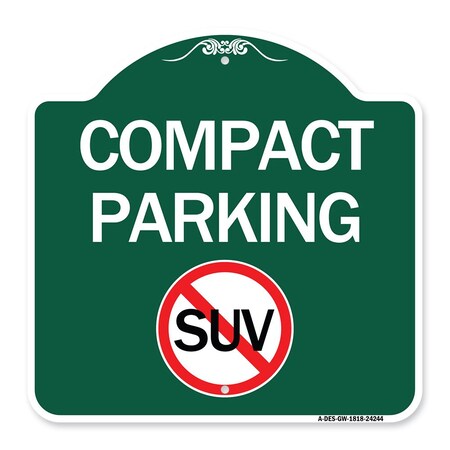 Signmission Compact Parking With No SUV, Green & White Aluminum Architectural Sign, 18" x 18", GW-1818-24244 A-DES-GW-1818-24244